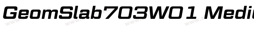 GeomSlab703W01 Mediu字体转换 GeomSlab703W01 Mediu字体转换